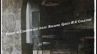 Shawn Perigon  Stylin In Confidence   Official Lyric Video  ft Coletto Solwax Gucci B [upl. by Coucher1]