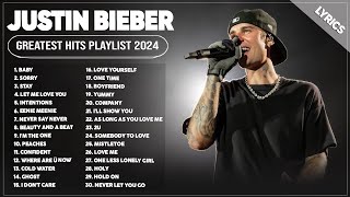 Justin Bieber Songs Playlist 2024  The Best Of Justin Bieber  Greatest Hits Full Album 2024 Lyrics [upl. by Neahs]