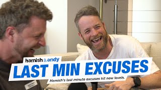 Hamishs Last Minute Excuses  Hamish amp Andy [upl. by Clapper]