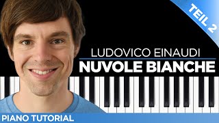 Ludovico Einaudi  Nuvole Bianche  Piano Tutorial  Teil 2 [upl. by Subir]