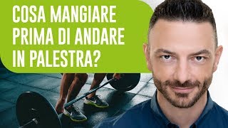 COSA MANGIARE PRIMA DI ANDARE IN PALESTRA  Domande al nutrizionista [upl. by Newnorb]