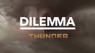 Dilemma  Thunder Official Lyric Video [upl. by Adnirual]