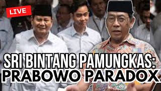 Sri Bintang Pamungkas Prabowo Paradox mrohmanofficial [upl. by Kcirde]