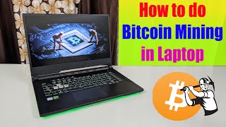 How to do Bitcoin Mining in Gaming Laptop  My 1st Day Mining Earning 🔥🔥 [upl. by Elbertine188]