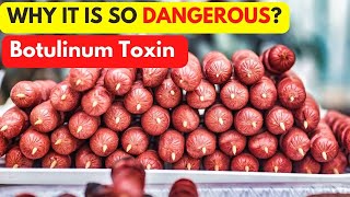 Botulinum Toxin  Why It Is So Dangerous [upl. by Barina705]