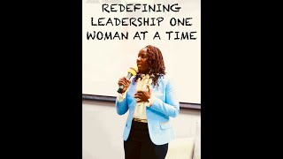 REDEFINING LEADERSHIP ONE WOMAN AT A TIME [upl. by Redyr859]