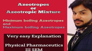 Azeotropes or Azeotropic Mixture Part 18 Physical Pharmaceutics III SEM [upl. by Pamella]