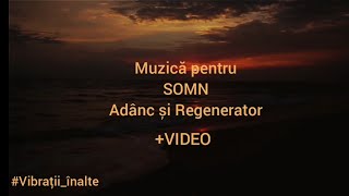 Muzică pentru Somn Adânc și Regenerator  Vibrațiiînalte [upl. by Onek]