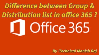 Difference between Group amp Distribution list in office 365 [upl. by Ardnikat750]