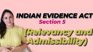 S 5 of Indian Evidence Act  RELEVANCY amp ADMISSIBILITY [upl. by Lehmann892]