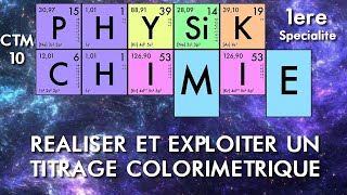 Physiquechimie  Première  05 Réaliser et exploiter un titrage colorimétrique [upl. by Ainirtak591]