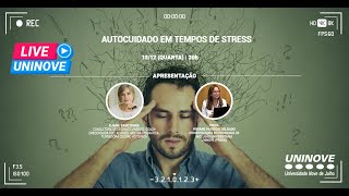 UNINOVE LIVE  AUTOCUIDADO EM TEMPOS DE STRESS [upl. by Allecnirp]