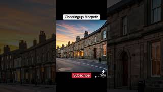 Cheeringup Morpeth GuidePrice Channel CheeringupMorpeth Morpeth Northumberland ExploreMorpeth [upl. by Hoshi]