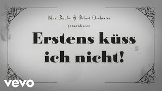 Max Raabe Palast Orchester  Erstens küss ich nicht Official Music Video [upl. by Letch]