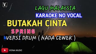 BUTAKAH CINTA  SPRING KARAOKE VERSI CEWEK  NADA WANITA [upl. by Lemmor]