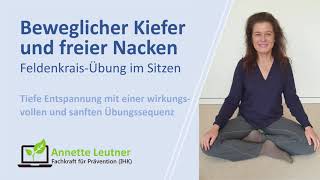 Entspannter beweglicher Kiefer und freier Nacken  FeldenkraisÜbung im Sitzen [upl. by Eseuqcaj]