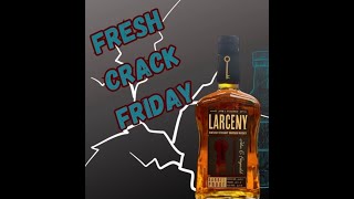 Larceny Barrel Proof A124 BourbonFresh Crack Friday [upl. by Ttenna766]