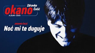 Zdravko Colic  Noc mi te duguje  Audio 2000 [upl. by Pinsky]