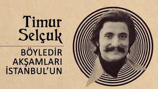 Timur Selçuk  Böyledir Akşamları İstanbulun Official Audio [upl. by Halie]