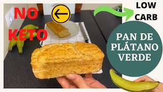 Pan LOW CARB de Plátano VERDE🍞  Sin Gluten Sin Levadura Sin Leche Sin Harina😋 [upl. by Esadnac]