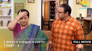 Bhides Cheque is Lost  FULL MOVIE  Part 3  Taarak Mehta Ka Ooltah Chashmah Ep 3271 to 3273 [upl. by Kucik229]