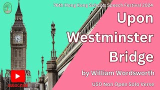 U50 Upon Westminster Bridge by William Wordsworth 76th Hong Kong Schools Speech Festival 2024 [upl. by Anaynek653]