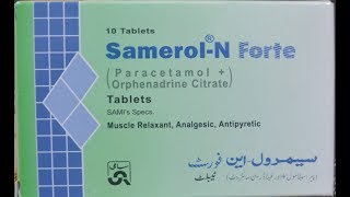 Samerol N Forte Tablet Paracetamol  Orphenadrine citrate  Uses Side Effects Dose In Urdu [upl. by Molini]