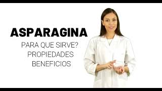 ASPARAGINA asparagina PARA QUE SIRVE asparagina PROPIEDADES y BENEFICIOS [upl. by Caresa]