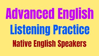 Advanced English Listening Practice with Native English Speakers  English Lessons for ESL Learners [upl. by Ajile]