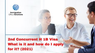 2nd Concurrent H1B Visa  What Is It And How Do I Apply For It  Immigration Solutions [upl. by Norrabal]