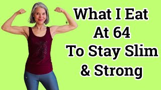 What I Eat in a Day to stay SLIM amp STRONG at 64 AND lower cholesterol without meds [upl. by Enelear975]