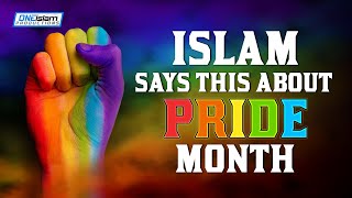 ISLAM SAYS THIS ABOUT PRIDE MONTH [upl. by Azaleah]