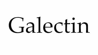 How to Pronounce Galectin [upl. by Akcimat273]