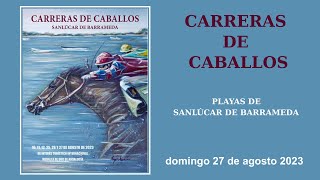 Carreras de Caballos 2023  Sanlúcar de Barrameda  domingo 27 de agosto  Costa Noroeste TV [upl. by Monahon]