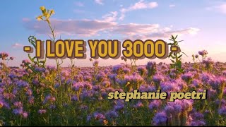 I LOVE YOU 3000  stephanie poetri  Lirik lagu [upl. by Llennehc]