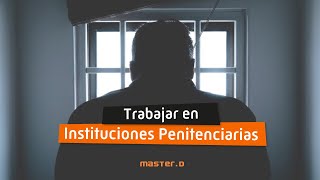 Trabajar en Instituciones Penitenciarias 🔸 Experiencias de Funcionarios [upl. by Selohcin352]