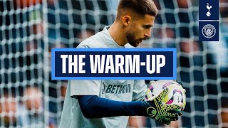 Tottenham Hotspur v Manchester City  THE WARMUP [upl. by Craven]