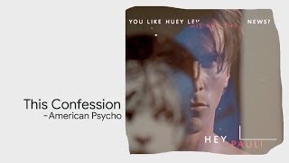 This Confession  American Psycho [upl. by Constance498]