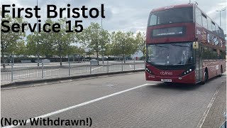 First Bristol Route 15  Cribbs CausewayAvonmouth  31082024 NOW WITHDRAWN [upl. by Fredrick]