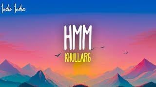 KHULLARG  HMM Lyrics [upl. by Annovy]