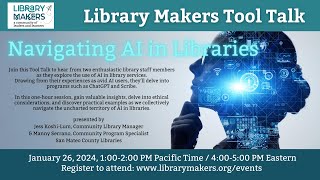 Library Makers Tool Talk Navigating AI in the Library [upl. by Ahsienad937]