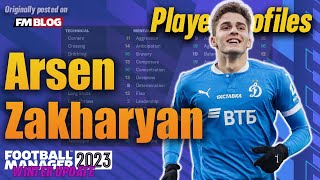 Arsen Zakharyan  Player Profiles 10 Years In  Football Manager 2023 [upl. by Teraj]