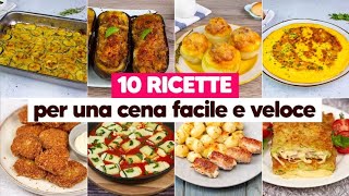 10 deliziose ricette per una cena facile e veloce pronta in pochi passi [upl. by Acey]