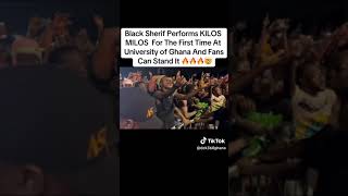 Black Sherif perform Kilos Milos for the first time on stage at Legon campus 🔥🔥🔥🔥🔥 [upl. by Oremar14]