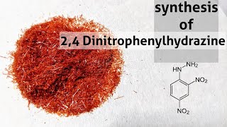 24 Dinitrophenylhydrazine  Synthesis using Chlorobenzene [upl. by Atteuqal]