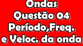 Ondas Questão 04  Período frequência e comprimento de onda  Halliday [upl. by Jami]