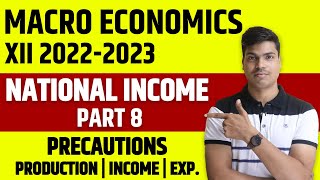 Precautions Regarding Production income amp Expenditure Method  National Income Class 12th Part 8 [upl. by Analim]