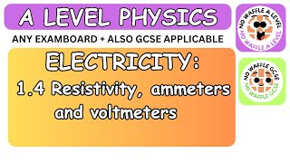 A Level Physics ELECTRICITY PT4 Resistivity Ammeters amp Voltmeters [upl. by Itsim]