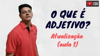 O que é adjetivo  Atualização da aula 1  Morfologia [upl. by Atsejam]