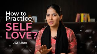 How to Practice Self Love  Jaya Kishori  Motivational Video [upl. by Campos]